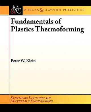 Carte Fundamentals of Plastics Thermoforming Peter Klein