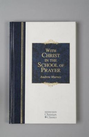 Knjiga With Christ in the School of Prayer Andrew Murray