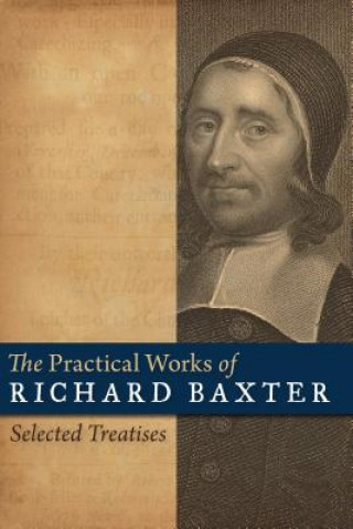 Książka Practical Works of Richard Baxter Richard Baxter