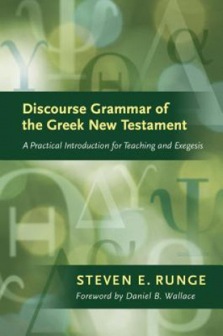 Kniha Discourse Grammar of the Greek New Testament Steven E. Runge