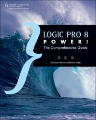 Kniha Logic Pro 8 Power Kevin Anker
