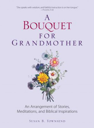 Carte Bouquet for Grandmother Susan B Townsend