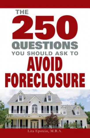 Kniha 250 Questions You Should Ask to Avoid Foreclosure Lita Epstein