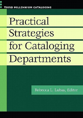 Libro Practical Strategies for Cataloging Departments Rebecca Lubas