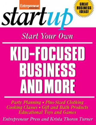 Knjiga Start Your Own Kid-Focused Business and More Entrepreneur Press