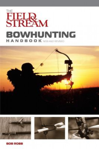 Könyv Field & Stream Bowhunting Handbook, New and Revised Bob Robb