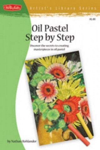 Könyv Oil Pastel Step by Step Nathan Rohlander