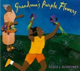 Könyv Grandma's Purple Flowers Adjoa J. Burrowes