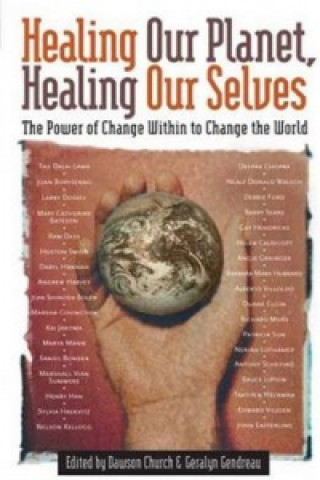 Könyv Healing Our Planet, Healing Ourselves Dawson Church
