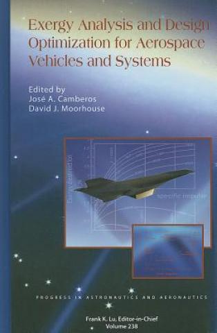 Kniha Exergy Analysis and Design Optimization for Aerospace Vehicles and Systems Jose A. Camberos