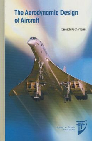 Könyv Aerodynamic Design of Aircraft Dietrich Kuchemann