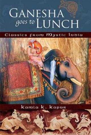 Kniha Ganesha Goes to Lunch Kamla K. Kapur
