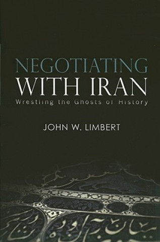 Βιβλίο Negotiating with Iran John W. Limbert