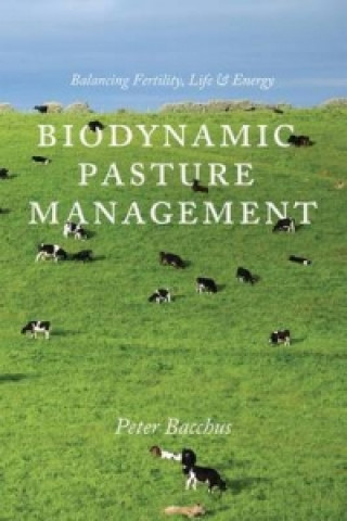 Kniha Biodynamic Pasture Management Bacchus Peter