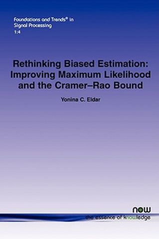 Könyv Rethinking Biased Estimation Yonina C. Eldar