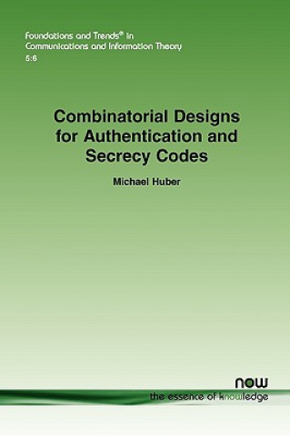 Książka Combinatorial Designs for Authentication and Secrecy Codes Michael Huber