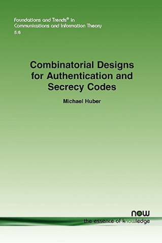 Knjiga Combinatorial Designs for Authentication and Secrecy Codes Michael Huber