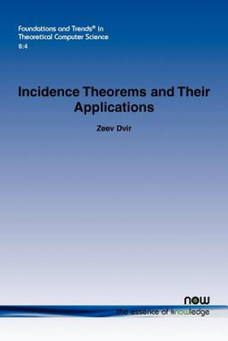 Kniha Incidence Theorems and Their Applications Zeev Dvir
