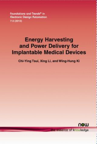 Book Energy Harvesting and Power Delivery for Implantable Medical Devices Chi-Ying Tsui