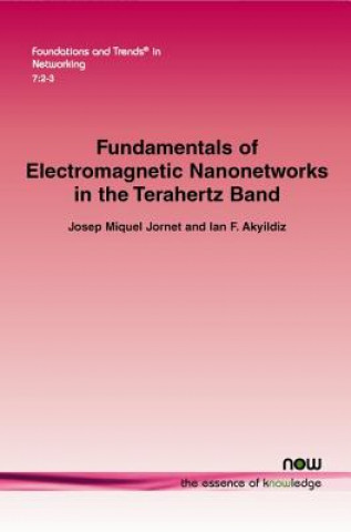 Carte Fundamentals of Electromagnetic Nanonetworks in the Terahertz Band Josep Miquel Jornet