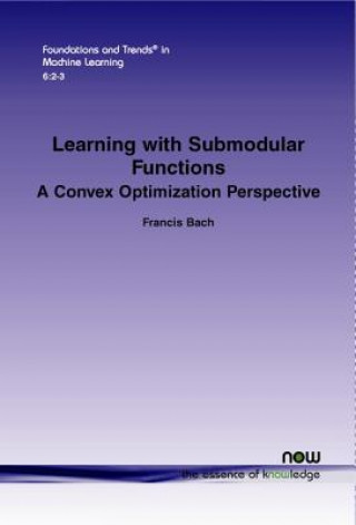 Książka Learning with Submodular Functions Francis Bach