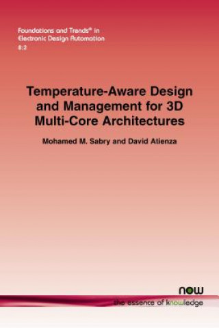 Kniha Temperature-Aware Design and Management for 3D Multi-Core Architectures Mohamed M. Sabry