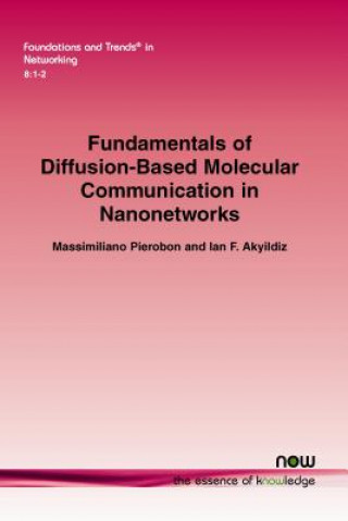 Carte Fundamentals of Diffusion-Based Molecular Communication in Nanonetworks Ian F. Akyildiz