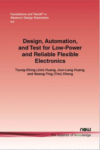 Buch Design, Automation, and Test for Low-Power and Reliable Flexible Electronics Tsung-Ching Huang