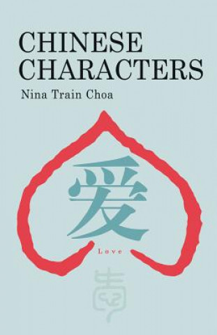 Książka Chinese Characters Nina Train Choa