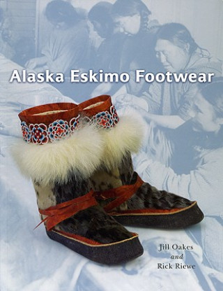 Kniha Alaska Eskimo Footwear Jill Oakes