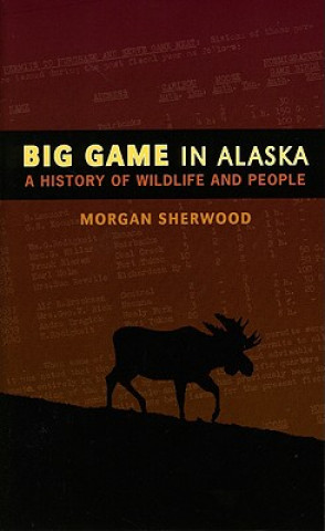 Książka Big Game in Alaska Morgan Sherwood