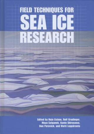 Knjiga Field Techniques for Sea-Ice Research Hajo Eicken