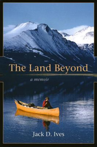 Knjiga Land Beyond Jack D. Ives