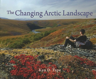 Книга Changing Arctic Landscape Ken Tape