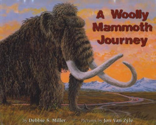 Buch Woolly Mammoth Journey Debbie S. Miller