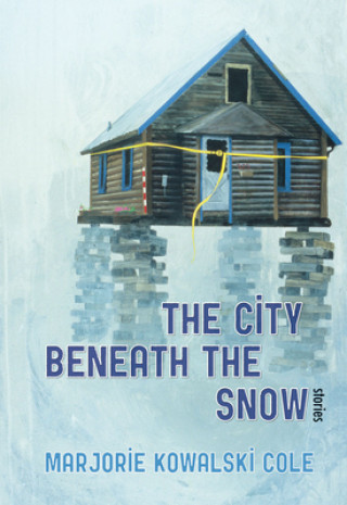 Książka City Beneath the Snow Marjorie Kowalski Cole