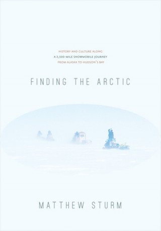 Book Finding the Arctic Matthew Sturm