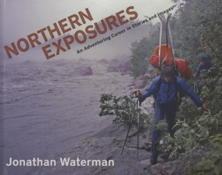 Livre Northern Exposures Jonathan Waterman