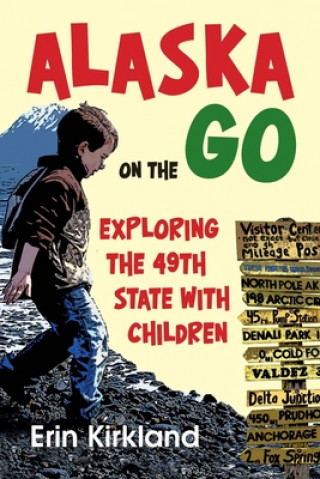 Könyv Alaska on the Go Erin Kirkland