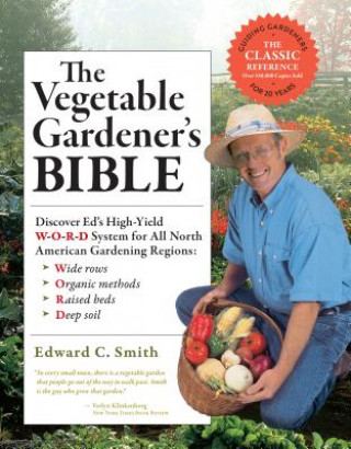 Kniha Vegetable Gardener's Bible Edward C. Smith