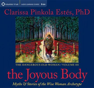 Audio Joyous Body Clarissa Pinkola Estés