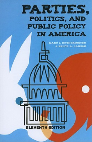 Knjiga Parties, Politics, and Public Policy in America Marc J. Hetherington