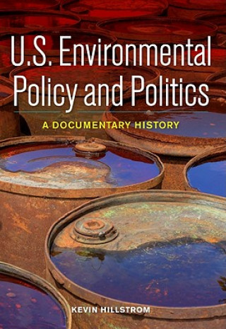 Kniha U.S. Environmental Policy and Politics Kevin Hillstrom
