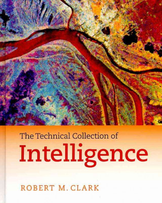 Kniha Technical Collection of Intelligence Robert M. Clark