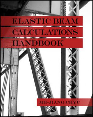 Carte Elastic Beam Calculations Handbook Jih-Jiang Chyu