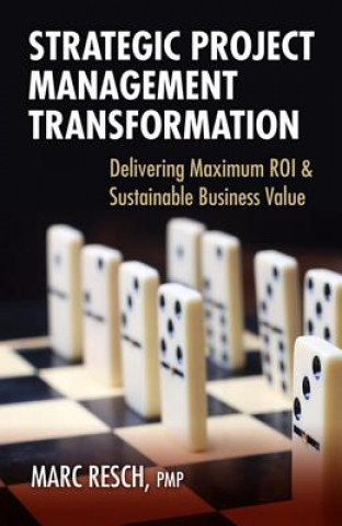 Knjiga Strategic Project Management Transformation Marc Resch