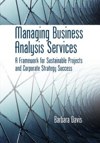 Kniha Managing Business Analysis Services Barbara Davis