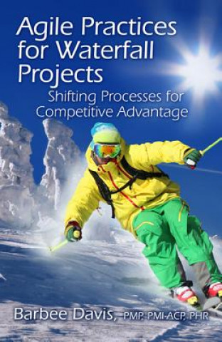 Knjiga Agile Practices for Waterfall Projects Davis Barbee