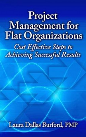 Könyv Project Management for Flat Organizations Laura Dallas Burford
