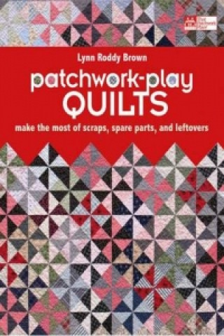 Knjiga Patchwork-play Quilts Lynn Roddy Brown